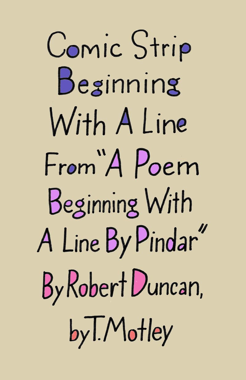 Comic Strip Beginning with a Line from "A Poem Beginning with a Line by Pindar" by Robert Duncan